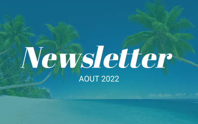 Newsletter d&rsquo;Août 2022